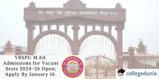 VBSPU M.Ed. Admissions for Vacant Seats 2024-26 Open; Apply By January 16